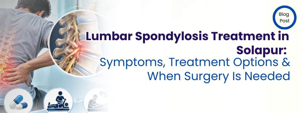 Lumbar Spondylosis Treatment in Solapur