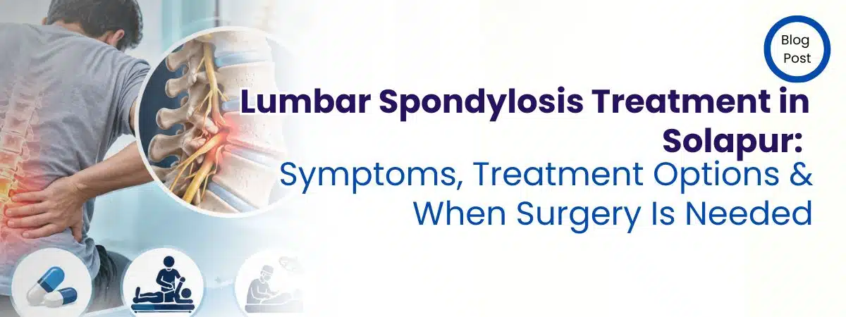 Lumbar Spondylosis Treatment in Solapur